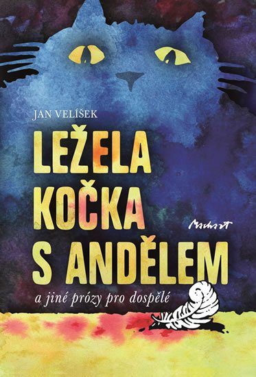 Velíšek Jan: Ležela kočka s andělem a jiné prózy pro dospělé Velíšek Jan: Ležela kočka s andělem a jiné prózy pro dospělé