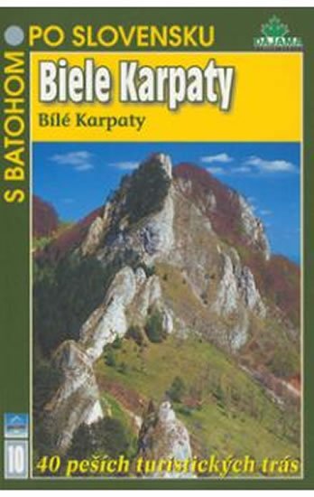 Kollár Daniel: Biele Karpaty - S batohem po Slovensku 10 Kollár Daniel: Biele Karpaty - S batohem po Slovensku 10