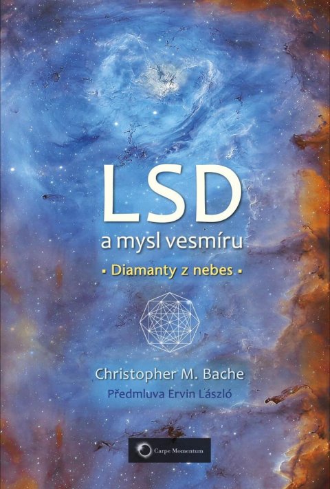 Bache Christopher M.: LSD a mysl vesmíru - Diamanty z nebes Bache Christopher M.: LSD a mysl vesmíru - Diamanty z nebes
