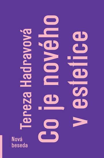 Hadravová Tereza: Co je nového v estetice Hadravová Tereza: Co je nového v estetice