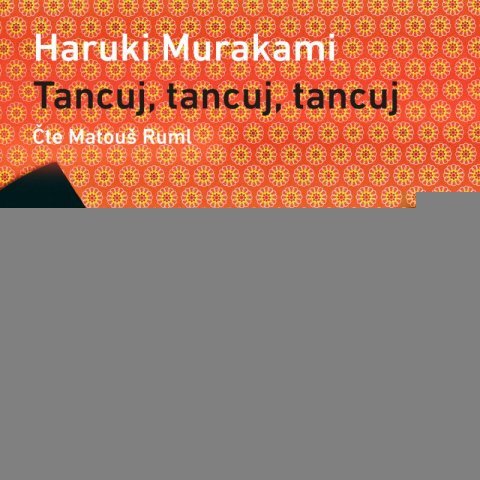 Murakami Haruki: Tancuj, tancuj, tancuj - audioknihovna