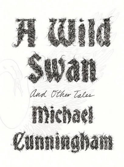 Cunningham Michael: A Wild Swan