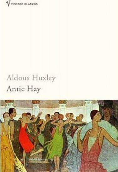 Huxley Aldous: Antic Hay