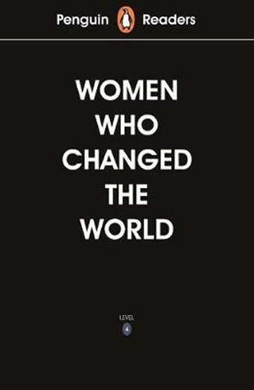 neuveden: Penguin Readers Level 4: Women Who Changed the World neuveden: Penguin Readers Level 4: Women Who Changed the World