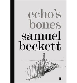 Beckett Samuel: Echo´s Bones