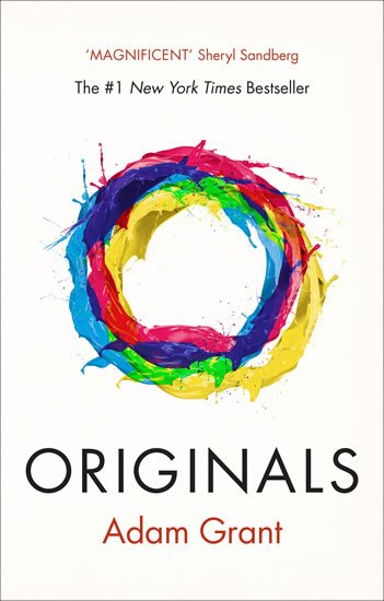 Grant Adam: Originals: How Non-conformists Change the World