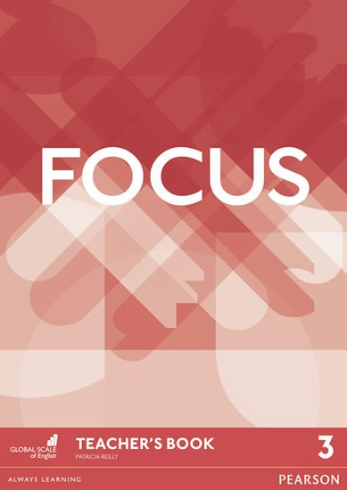 Reilly Patricia: Focus 1st Edition Level 3 Teacher´s Book Reilly Patricia: Focus 1st Edition Level 3 Teacher´s Book