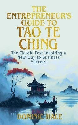 Hale Dominic: Entrepreneur´s Guide to the Tao Te Ching