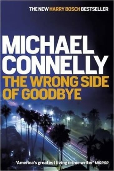 Connelly Michael: The Wrong Side Of Goodbye