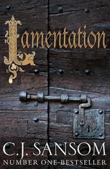 Sansom C. J.: Lamentation (Matthew Shardlake 6)