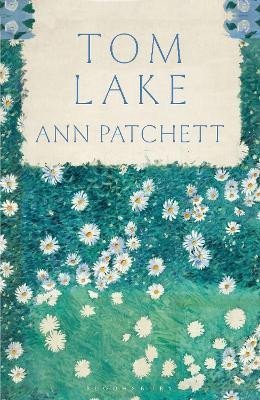 Patchettová Ann: Tom Lake: From the Sunday Times bestselling author of The Dutch House