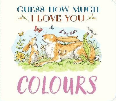 McBratney Sam: Guess How Much I Love You: Colours