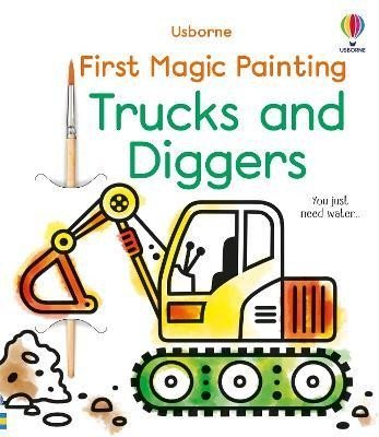 Wheatley Abigail: First Magic Painting Trucks and Diggers