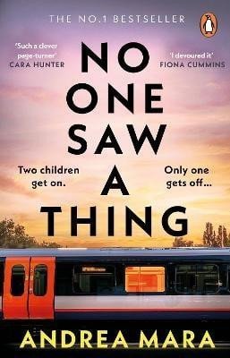 Mara Andrea: No One Saw a Thing: The twisty and unputdownable new crime thriller for 202