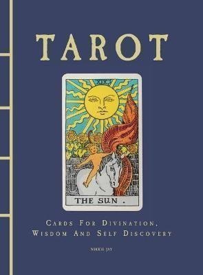 Jay Nikkie: Tarot: Cards For Divination, Wisdom And Self Discovery