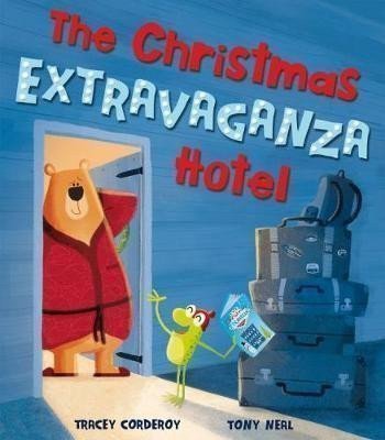 Corderoy Tracey: The Christmas Extravaganza Hotel