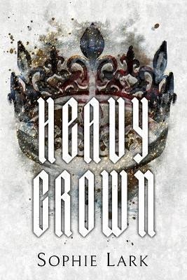 Lark Sophie: Heavy Crown: Illustrated Edition