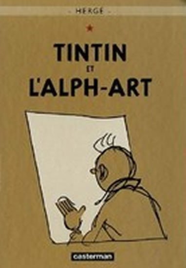 Hergé: Les Aventures de Tintin 24 : Tintin et l´Alph-Art