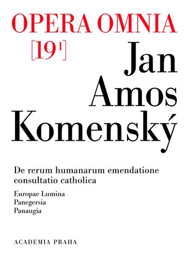 Komenský Jan Ámos: Opera omnia 19/I - De retům humanarum emendatione consultatio catholica