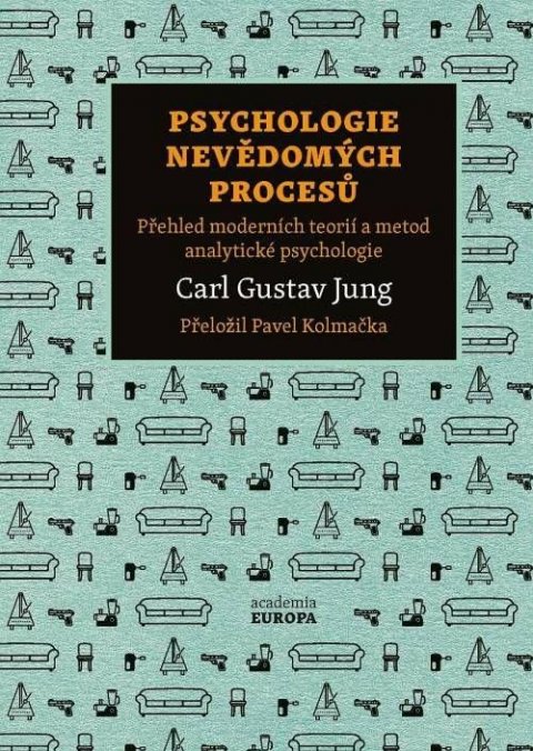 Jung Carl Gustav: Psychologie nevědomých procesů - Přehled moderních teorií a metod analytick
