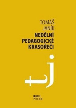Janík Tomáš: Nedělní pedagogické krasořeči - O obratech a vyvažování ve výchově a vzdělá