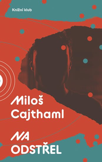 Cajthaml Miloš: Na odstřel