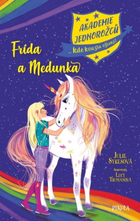 Sykesová Julie: Akademie jednorožců: Frída a Medunka Sykesová Julie: Akademie jednorožců: Frída a Medunka
