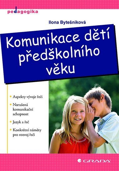 Bytešníková Ilona: Komunikace dětí předškolního věku