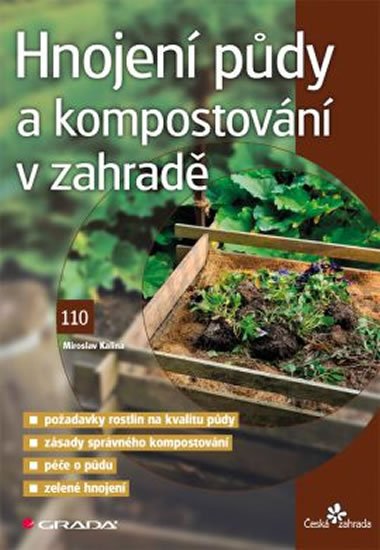 Kalina Miroslav: Hnojení půdy a kompostování v zahradě Kalina Miroslav: Hnojení půdy a kompostování v zahradě