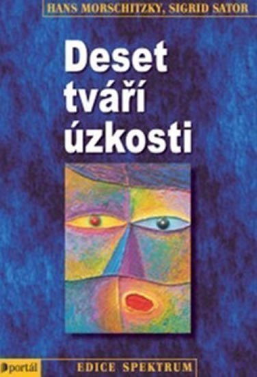 Morschitzky Hans: Deset tváří úzkosti