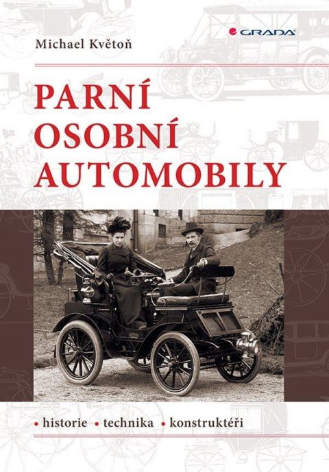 Květoň Michael: Parní osobní automobily - Historie, technika, konstruktéři