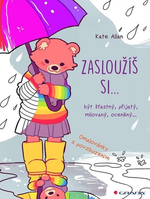 Allan Kate: Zasloužíš si... být šťastný, přijatý, milovaný, oceněný… Allan Kate: Zasloužíš si... být šťastný, přijatý, milovaný, oceněný…