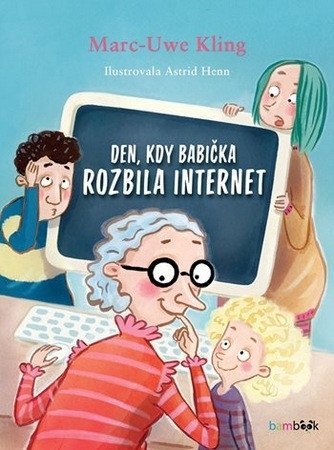 Kling Marc-Uwe: Den, kdy babička rozbila internet