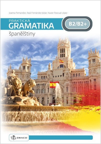 López Xavier Pascual: Praktická gramatika španělštiny B2/B2+