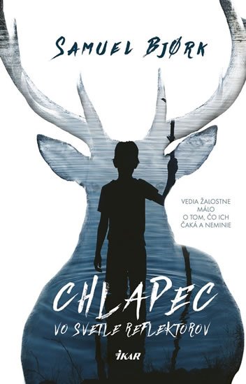 Bjork Samuel: Chlapec vo svetle reflektorov Bjork Samuel: Chlapec vo svetle reflektorov