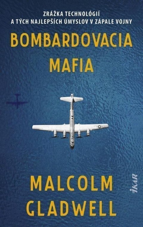 Gladwell Malcolm: Bombardovacia mafia (slovensky)