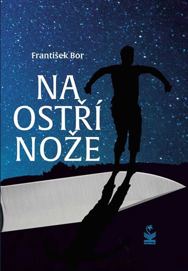 Bor František: Na ostří nože Bor František: Na ostří nože