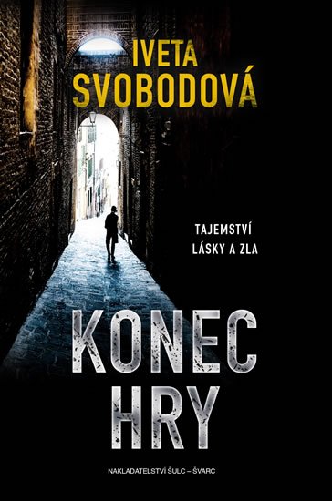 Svobodová Iveta: Konec hry - Tajemství lásky a zla