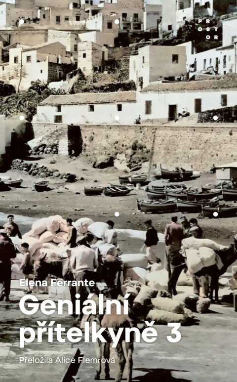 Ferrante Elena: Geniální přítelkyně 3 - Příběh těch, co odcházejí, a těch, kteří zůstanou