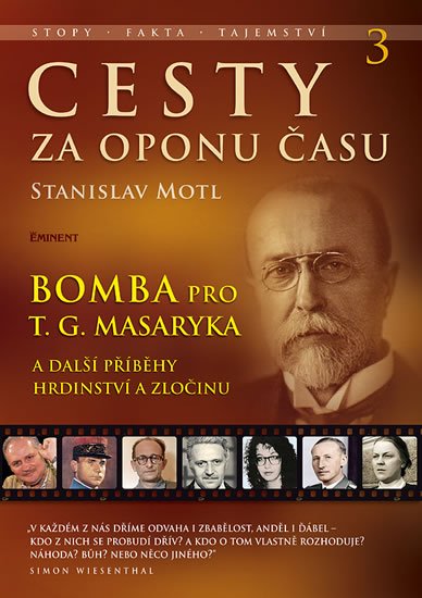 Motl Stanislav: Cesty za oponu času 3 – Bomba pro T. G. Masaryka     