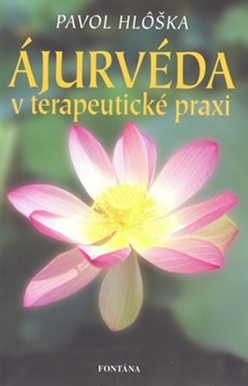 Hloška Pavel: Ájurvéda v terapeutické praxi