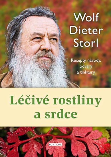 Storl Wolf-Dieter: Léčivé rostliny a srdce - Recepty, návody, odvary a tinktury