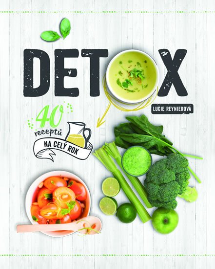 Reynierová Lucie: Detox - 40 receptů na celý rok