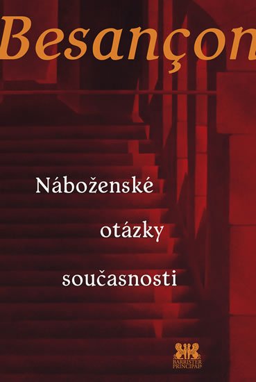 Besancon Alain: Náboženské otázky současnosti