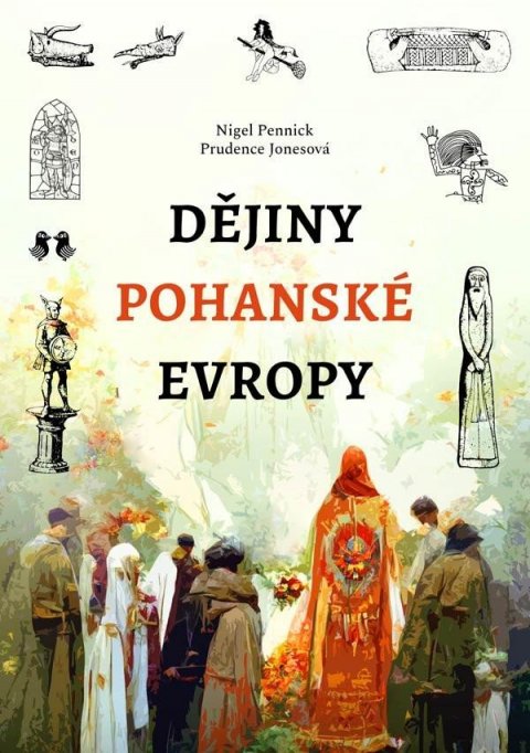 Pennick Nigel: Dějiny pohanské Evropy