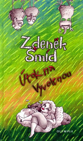 Šmíd Zdeněk: Útok na vyvolenou Šmíd Zdeněk: Útok na vyvolenou