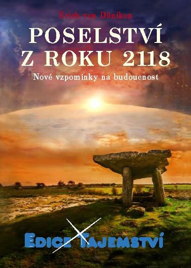 von Däniken Erich: Poselství z roku 2118 - Nové vzpomínky na budoucnost