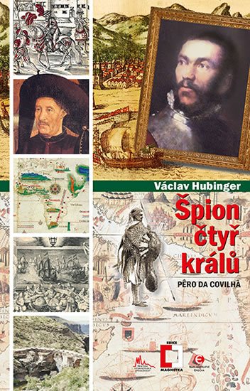 Hubinger Václav: Špión čtyř králů Hubinger Václav: Špión čtyř králů