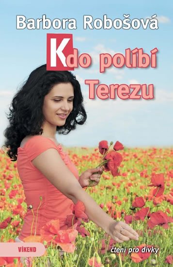 Robošová Barbora: Kdo políbí Terezu Robošová Barbora: Kdo políbí Terezu