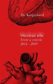 Krejzyberd: Otevřené tělo - Verše a rešerše 2014-2019 Krejzyberd: Otevřené tělo - Verše a rešerše 2014-2019